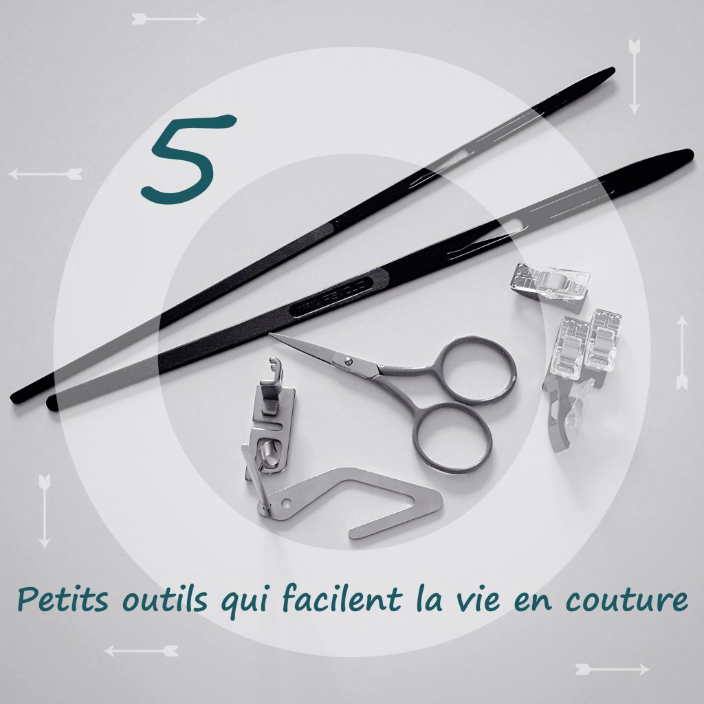5 petits outils qui facilitent la vie en&nbsp;couture