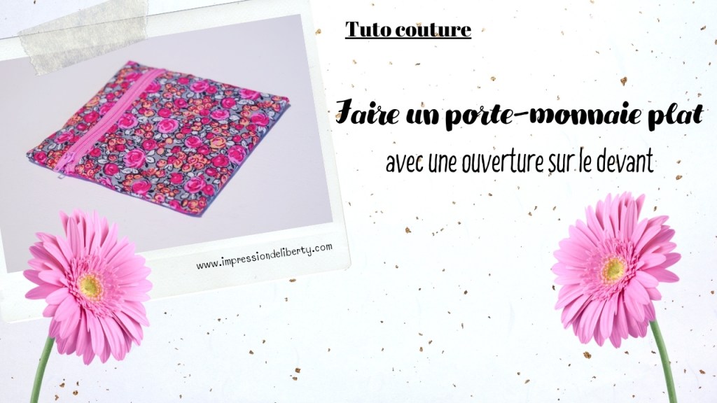 Faire un porte-monnaie plat, avec une ouverture sur le devant